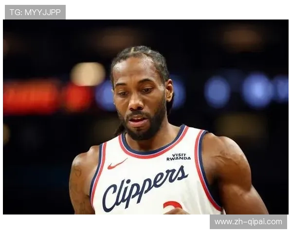 快船遭遇三连败 伦纳德伤缺对球队攻防体系影响显著